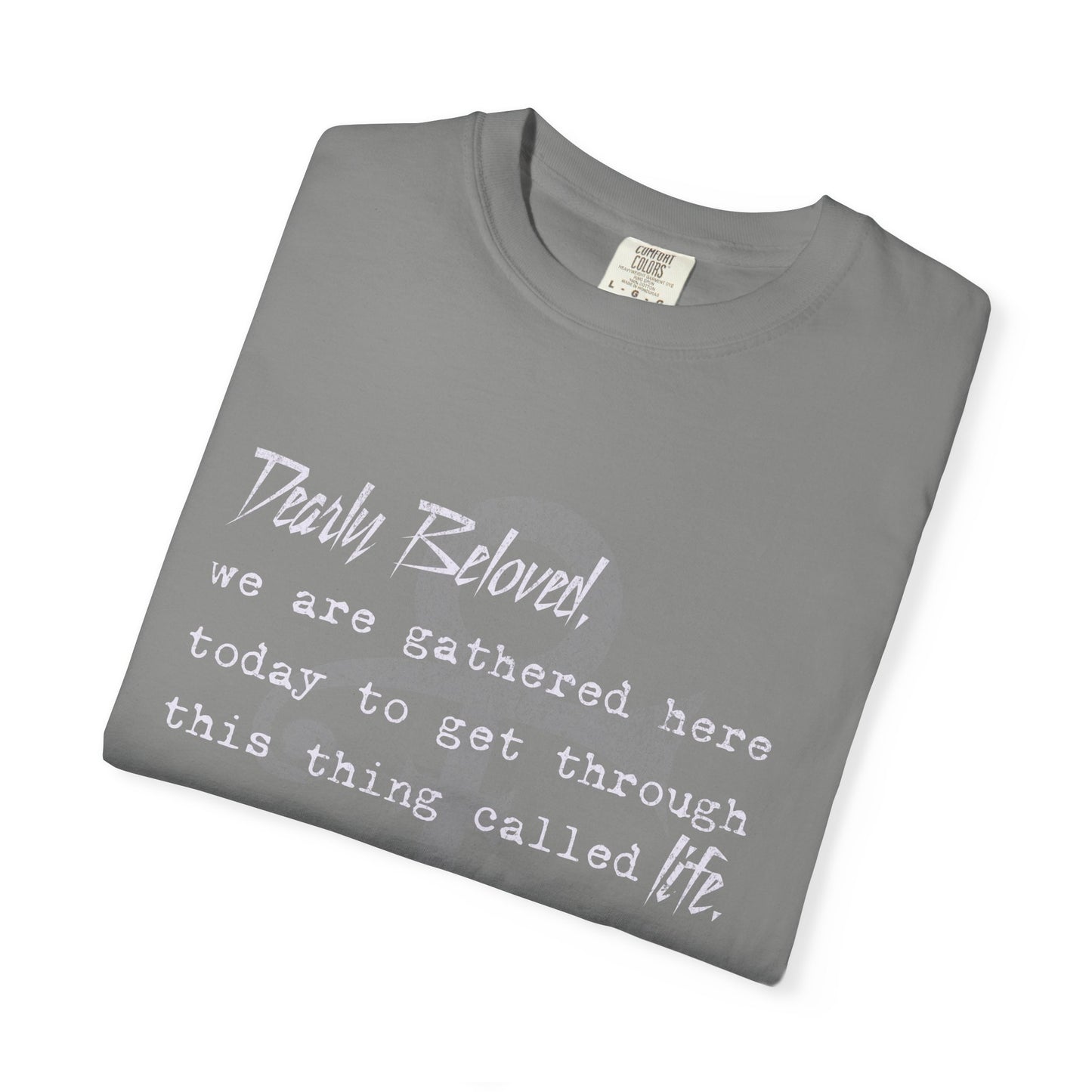 Dearly Beloved Garment Dyed Tee