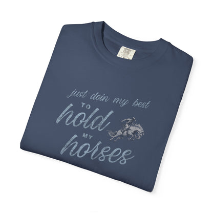 Hold My Horses Comfort Colors Tee