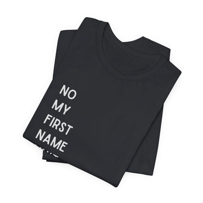 First Name Ain't Baby Tee